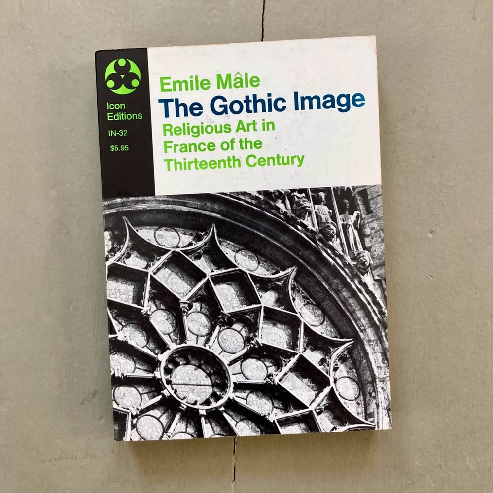 The Gothic image Religious Art in France of the 13th Century Cathedral Art Books